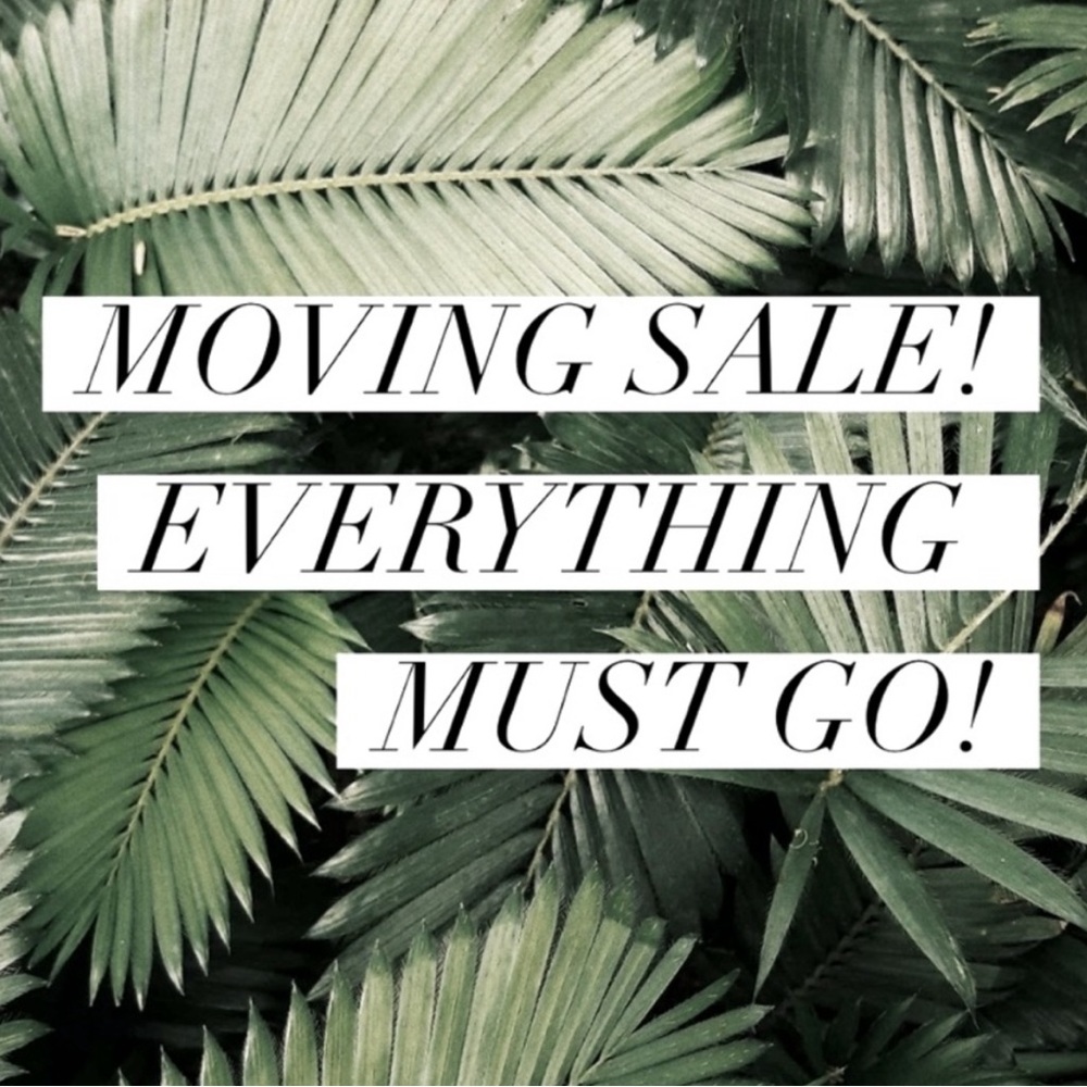 MOVING SALE!!!! EVERYTHING MUST GO!!!